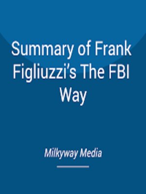 cover image of Summary of Frank Figliuzzi's the FBI Way
